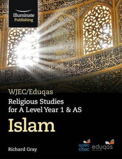 Cover for Richard Gray · WJEC / Eduqas Religious Studies for A Level Year 1 &amp; AS - Islam (Paperback Book) (2016)