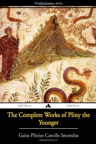 Cover for Gaius Plinius Caecilius Secundus · The Complete Works of Pliny the Younger (Paperback Book) [Latin edition] (2013)