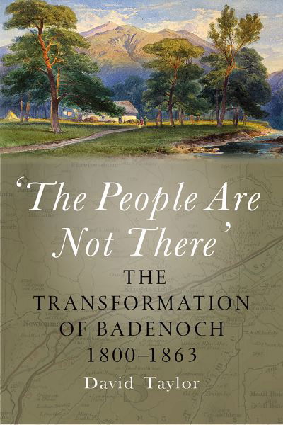 Cover for David Taylor · 'The People Are Not There': The Transformation of Badenoch 1800–1863 (Pocketbok) [New in Paperback edition] (2023)