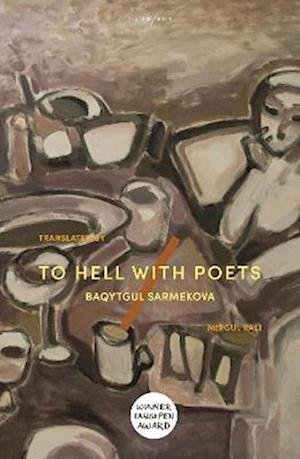 Cover for Baqytgul Sarmekova · To Hell With Poets (Paperback Book) (2024)