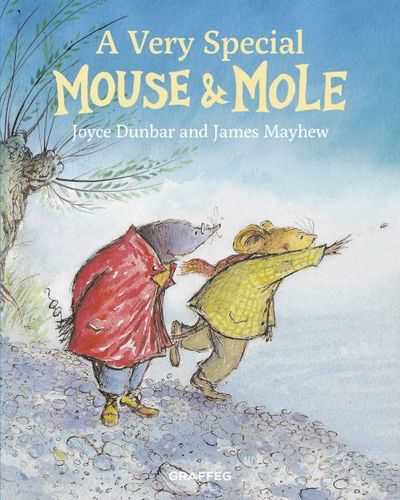 Mouse and Mole: A Very Special Mouse and Mole - Joyce Dunbar - Books - Graffeg Limited - 9781912050987 - March 22, 2019