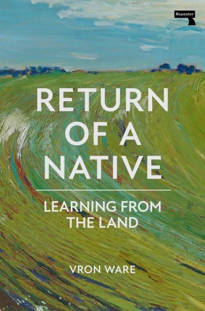 Cover for Vron Ware · Return of a Native: Learning from the Land (Paperback Book) [New edition] (2022)