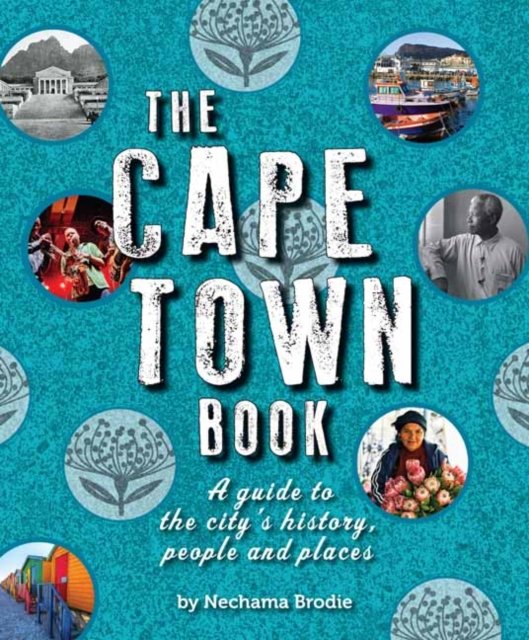 Cover for Nechama Brodie · The Cape Town Book: A Guide to the City's History, People and Places (Paperback Bog) (2015)