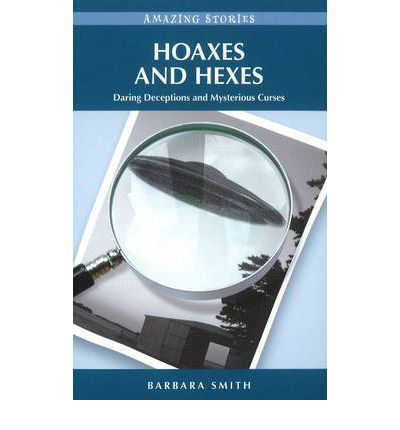 Cover for Barbara Smith · Hoaxes and Hexes: Daring Deceptions and Mysterious Curses (Paperback Book) (2011)