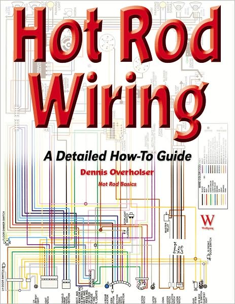 Cover for Dennis Overholser · Hot Rod Wiring: a Detailed How-to Guide (Paperback Book) (2011)