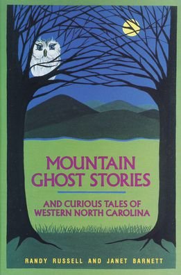 Mountain Ghost Stories and Curious Tales of Western North Carolina - Randy Russell - Bücher - John F Blair Publisher - 9781949467987 - 1. September 2022