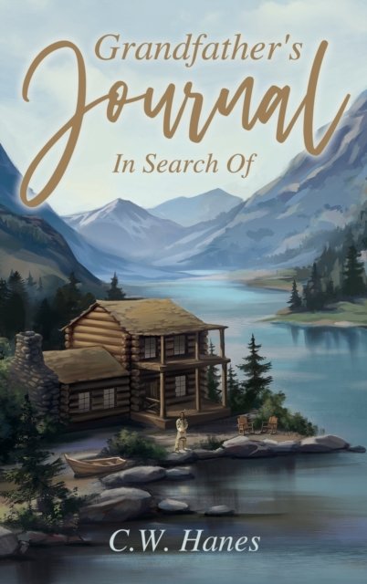 Cover for C W Hanes · Grandfather's Journal: In Search Of (Hardcover bog) (2020)