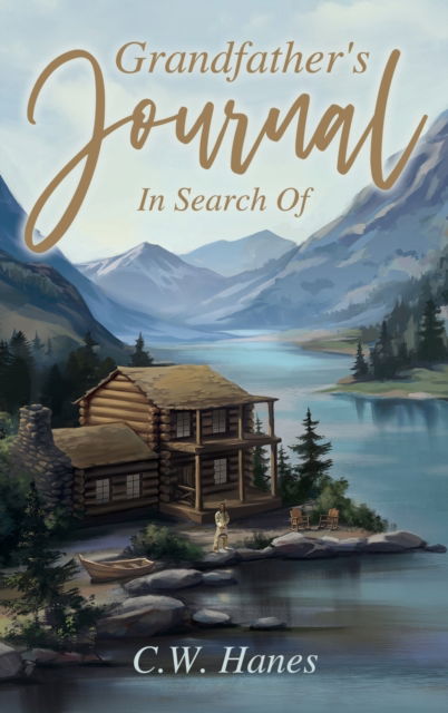 Cover for C W Hanes · Grandfather's Journal: In Search Of (Hardcover bog) (2020)