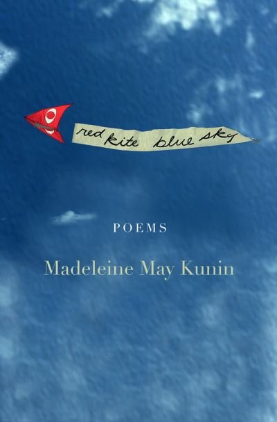 Cover for Madeleine May Kunin · Red Kite, Blue Sky: Poems (Pocketbok) (2021)