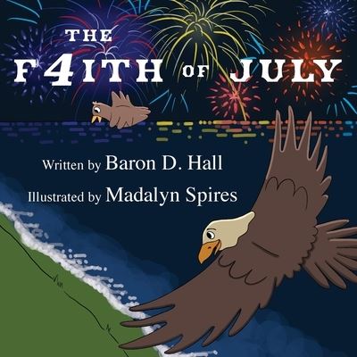 Cover for Baron D Hall · The F4ith of July (Paperback Book) (2021)