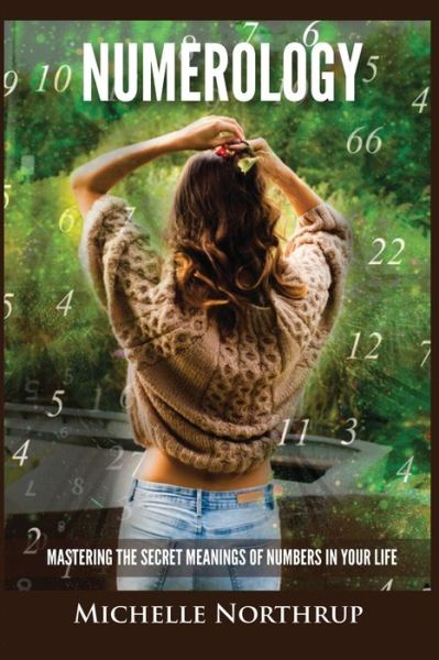 Cover for Michelle Northrup · Numerology: Mastering The Secret Meanings Of Numbers In Your Life (Paperback Book) (2021)