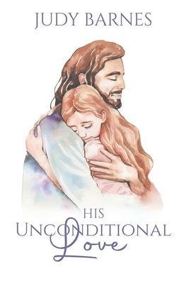 Cover for Judy Barnes · His Unconditional Love (Paperback Book) (2022)