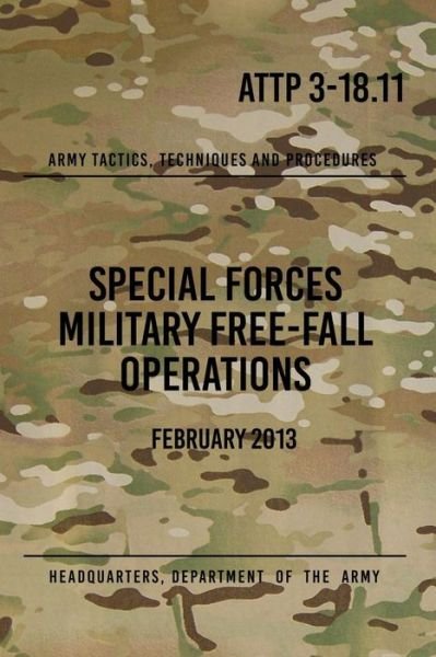 Cover for Headquarters Department of the Army · Attp 3-18.11 Special Forces Military Free-Fall Operations (Paperback Book) (2017)
