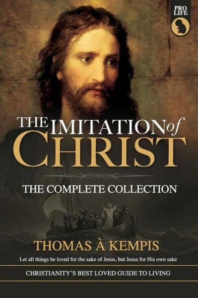 The Imitation of Christ - Thomas a Kempis - Livros - Createspace Independent Publishing Platf - 9781977893987 - 3 de outubro de 2017
