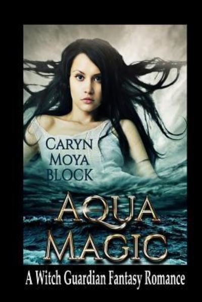 Caryn Moya Block · Aqua Magic (Paperback Bog) (2017)