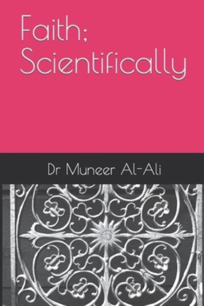 Cover for Muneer Al-ali · Faith; Scientifically (Paperback Book) (2018)