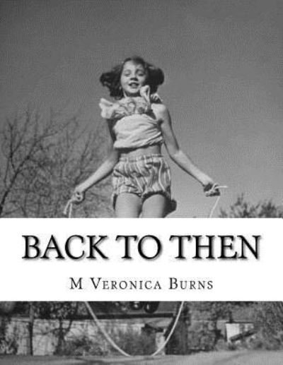 Cover for M Veronica Burns · Back To Then (Taschenbuch) (2018)