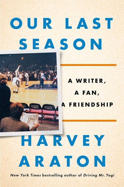Cover for Harvey Araton · Our Last Season (Gebundenes Buch) (2020)
