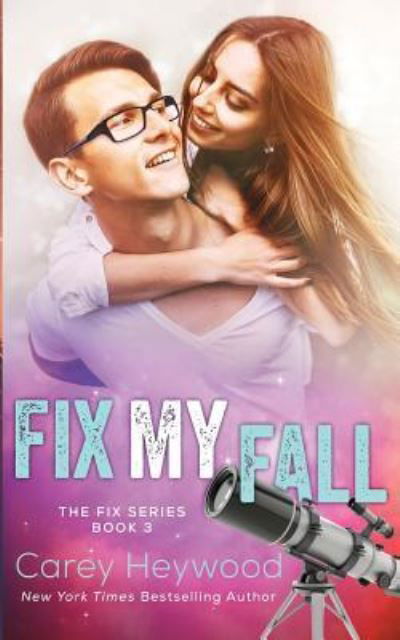 Cover for Carey Heywood · Fix My Fall (Pocketbok) (2018)