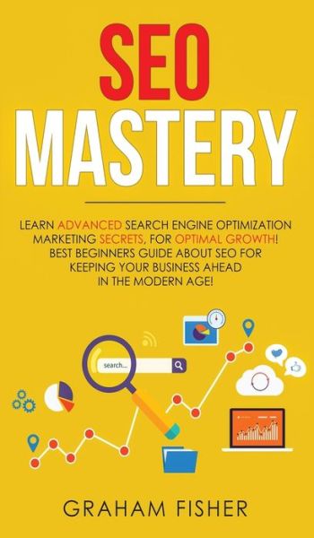 Cover for Graham Fisher · SEO Mastery (Hardcover Book) (2019)