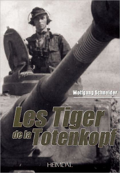 Cover for Wolfgang Schneider · Les Tiger De La Totenkopf (Hardcover Book) (2011)
