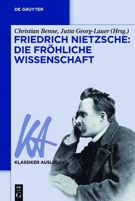 Cover for Friedrich Nietzsche: Die frohliche Wissenschaft - Klassiker Auslegen (Paperback Bog) (2015)