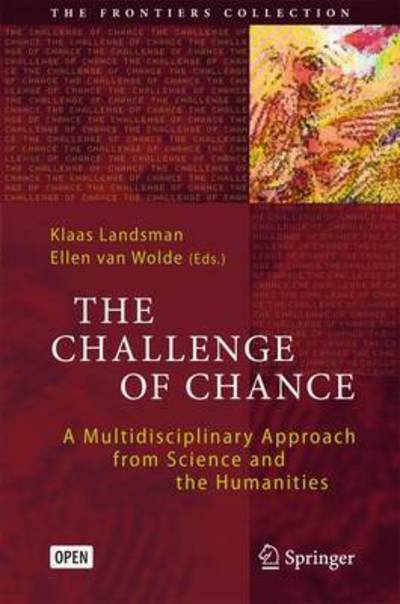 The Challenge of Chance: A Multidisciplinary Approach from Science and the Humanities - The Frontiers Collection (Hardcover bog) [1st ed. 2016 edition] (2016)