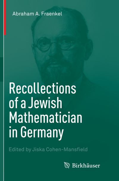 Cover for Abraham A. Fraenkel · Recollections of a Jewish Mathematician in Germany (Paperback Book) [Softcover reprint of the original 1st ed. 2016 edition] (2018)