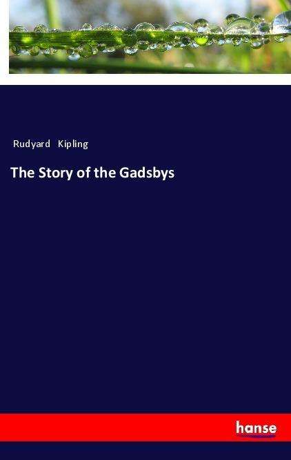 The Story of the Gadsbys - Kipling - Books -  - 9783337503987 - 