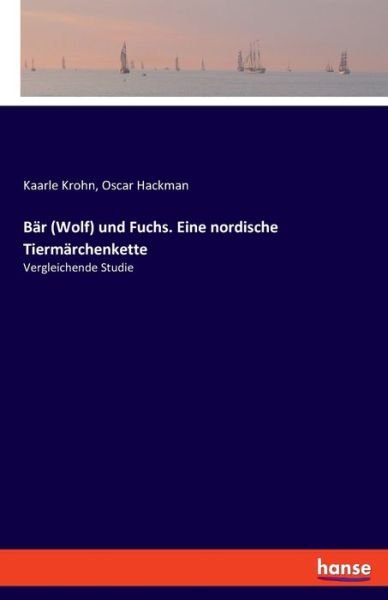 Cover for Kaarle Krohn · Bar (Wolf) und Fuchs. Eine nordische Tiermarchenkette: Vergleichende Studie (Pocketbok) (2020)