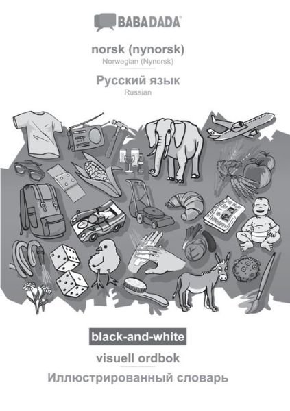 Cover for Babadada Gmbh · BABADADA black-and-white, norsk (nynorsk) - Russian (in cyrillic script), visuell ordbok - visual dictionary (in cyrillic script) (Taschenbuch) (2021)