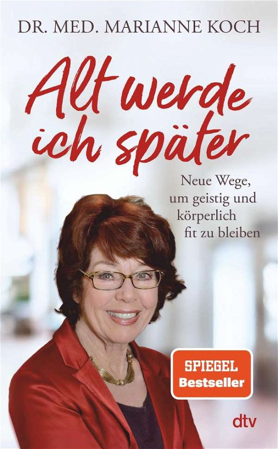 Cover for Marianne Koch · Alt werde ich spÃ¤ter (Innbunden bok) (2021)