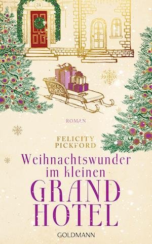 Cover for Felicity Pickford · Weihnachtswunder im kleinen Grandhotel (Book) (2022)