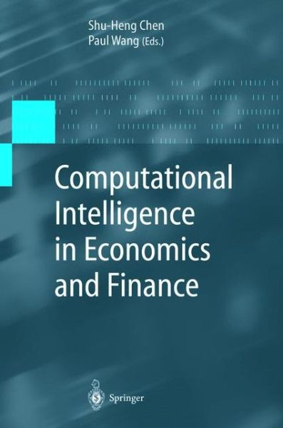 Cover for S H Chen · Computational Intelligence in Economics and Finance - Advanced Information Processing (Hardcover Book) [2004 edition] (2003)