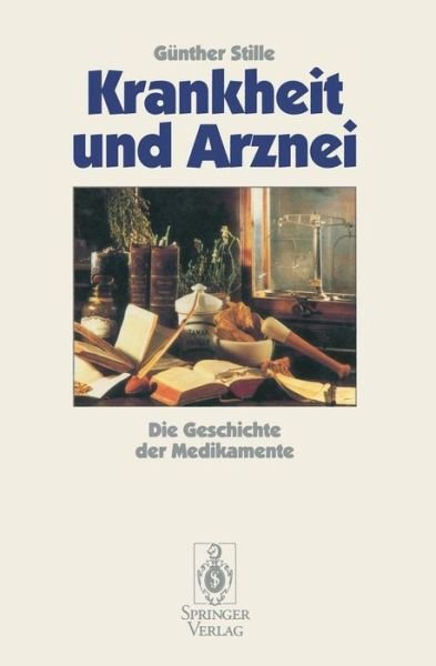 Krankheit Und Arznei - G. Stille - Kirjat - Springer-Verlag Berlin and Heidelberg Gm - 9783540578987 - torstai 18. elokuuta 1994