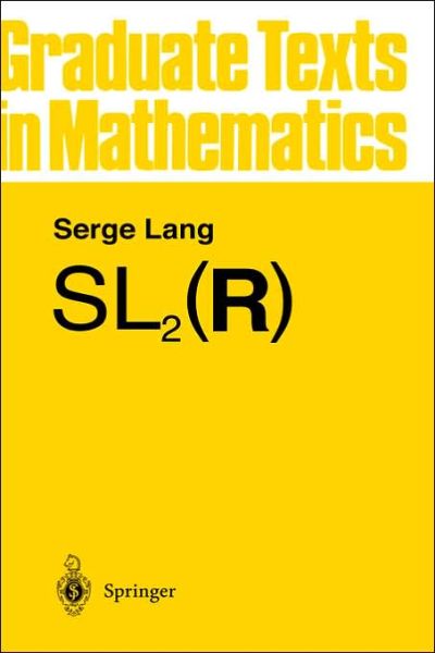 Cover for S. Lang · Sl2 (R) (Graduate Texts in Mathematics) (Hardcover Book) [Corr Print edition] (1985)
