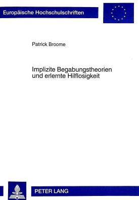 Cover for Patrick Broome · Implizite Begabungstheorien Und Erlernte Hilflosigkeit - Europaeische Hochschulschriften / European University Studie (Paperback Book) (1998)