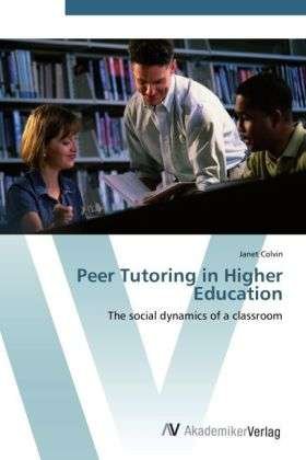 Cover for Colvin · Peer Tutoring in Higher Educatio (Book)