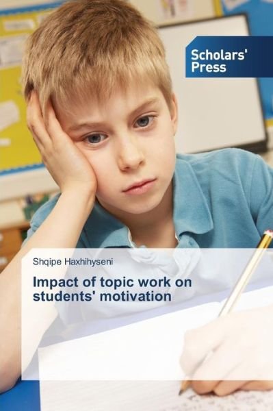 Cover for Haxhihyseni Shqipe · Impact of Topic Work on Students' Motivation (Paperback Book) (2015)