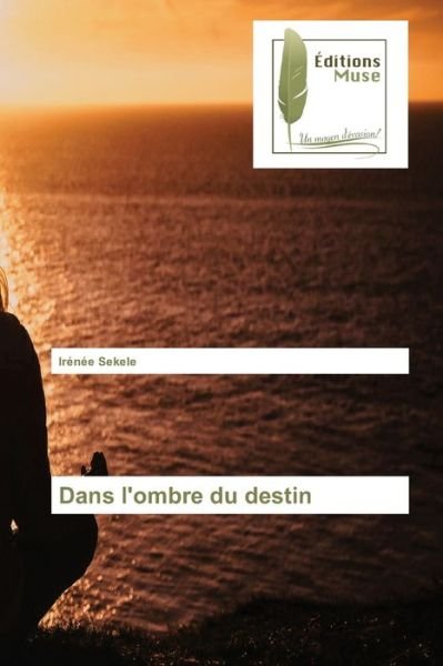 Cover for Irénée Sekele · Dans l'ombre du destin (Pocketbok) (2022)