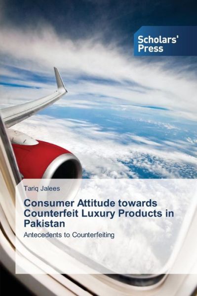 Cover for Jalees Tariq · Consumer Attitude Towards Counterfeit Luxury Products in Pakistan (Paperback Book) (2015)