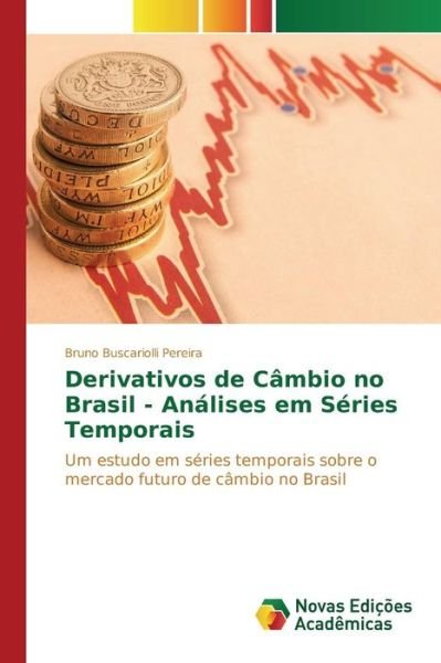 Cover for Buscariolli Pereira Bruno · Derivativos De Cambio No Brasil - Analises Em Series Temporais (Paperback Book) (2015)