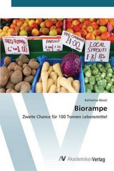 Biorampe - Nussli Katharina - Livres - AV Akademikerverlag - 9783639850987 - 2 juin 2015