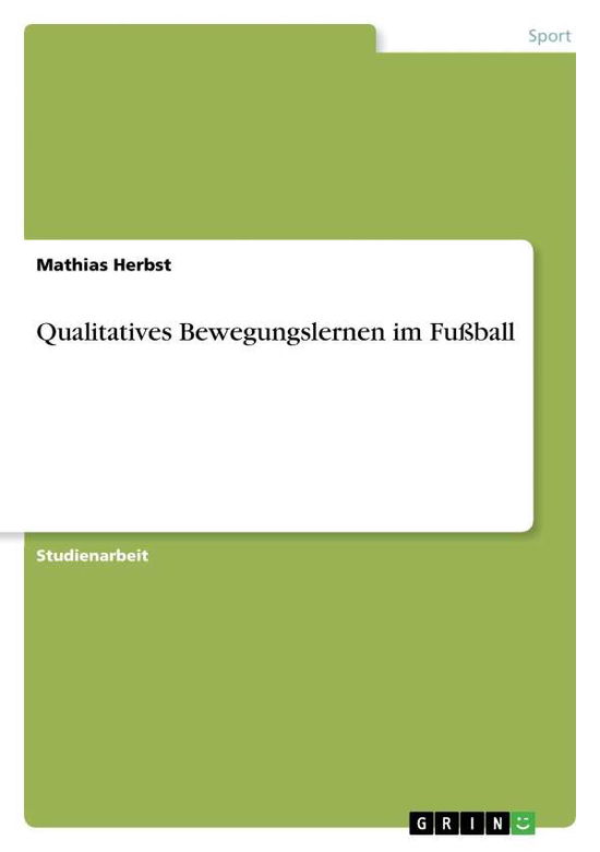 Cover for Herbst · Qualitatives Bewegungslernen im (Book) [German edition] (2013)