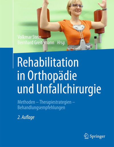 Cover for Stein  Volkmar · Rehabilitation in Orthopadie und Unfallchirurgie: Methoden - Therapiestrategien - Behandlungsempfehlungen (Hardcover Book) (2015)