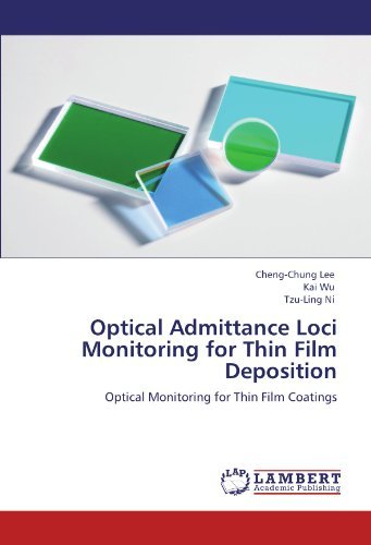 Cover for Tzu-ling Ni · Optical Admittance Loci Monitoring for Thin Film Deposition: Optical Monitoring for Thin Film Coatings (Paperback Bog) (2012)