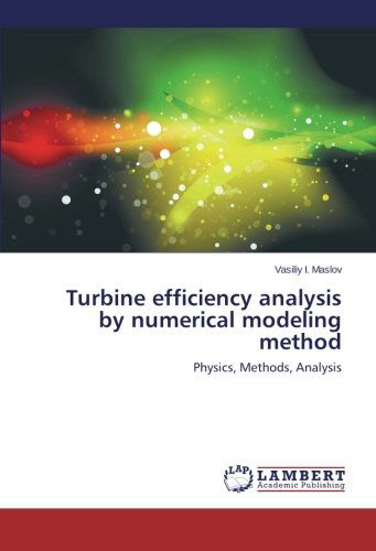 Cover for Vasiliy I. Maslov · Turbine Efficiency Analysis by Numerical Modeling Method: Physics, Methods, Analysis (Paperback Book) (2014)