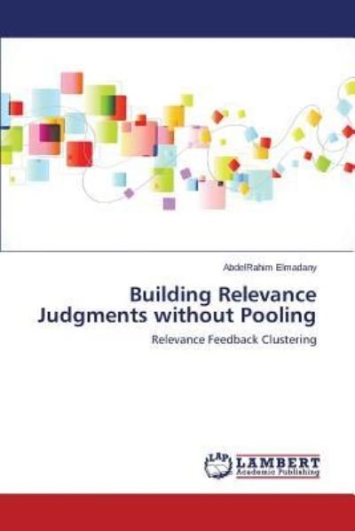 Cover for Elmadany Abdelrahim · Building Relevance Judgments Without Pooling (Paperback Book) (2015)