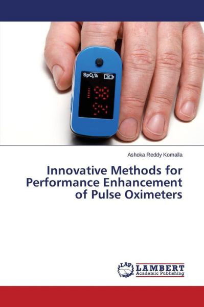 Cover for Komalla Ashoka Reddy · Innovative Methods for Performance Enhancement of Pulse Oximeters (Paperback Book) (2015)