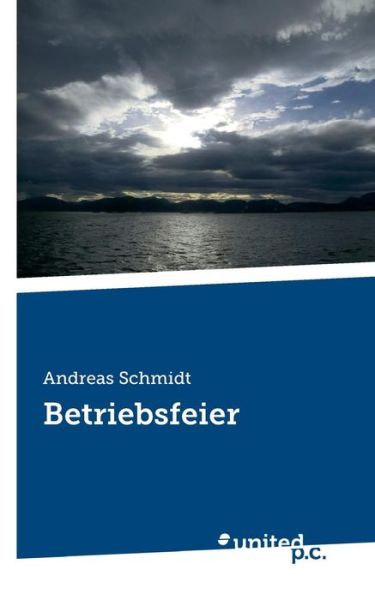 Cover for Andreas Schmidt · Betriebsfeier (Paperback Book) (2018)